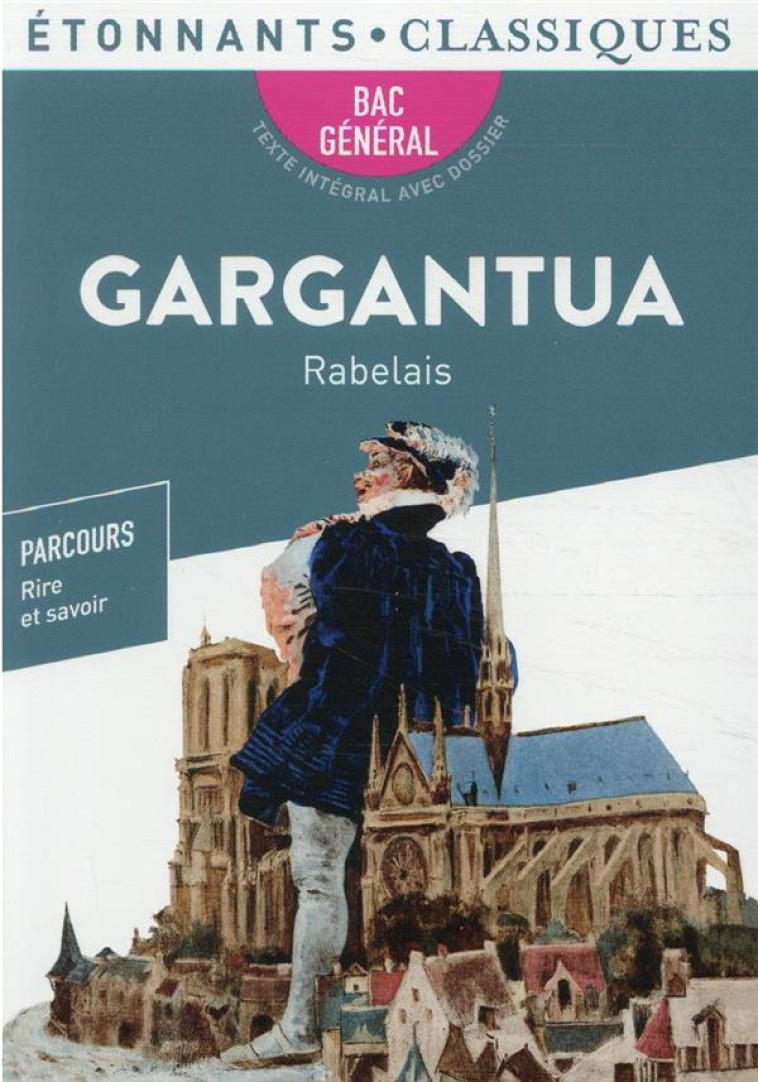 GARGANTUA  -  1ERES GENERALE ET TECHNOLOGIQUES  -  PARCOURS RIRE ET SAVOIR, LA BONNE EDUCATION  -  BAC 2024 - RABELAIS FRANCOIS - FLAMMARION