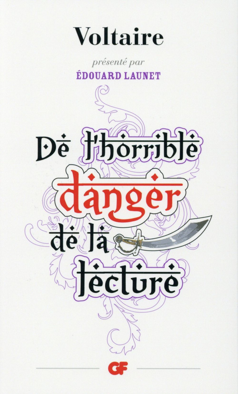 DE L'HORRIBLE DANGER DE LA LECTURE - VOLTAIRE - Flammarion