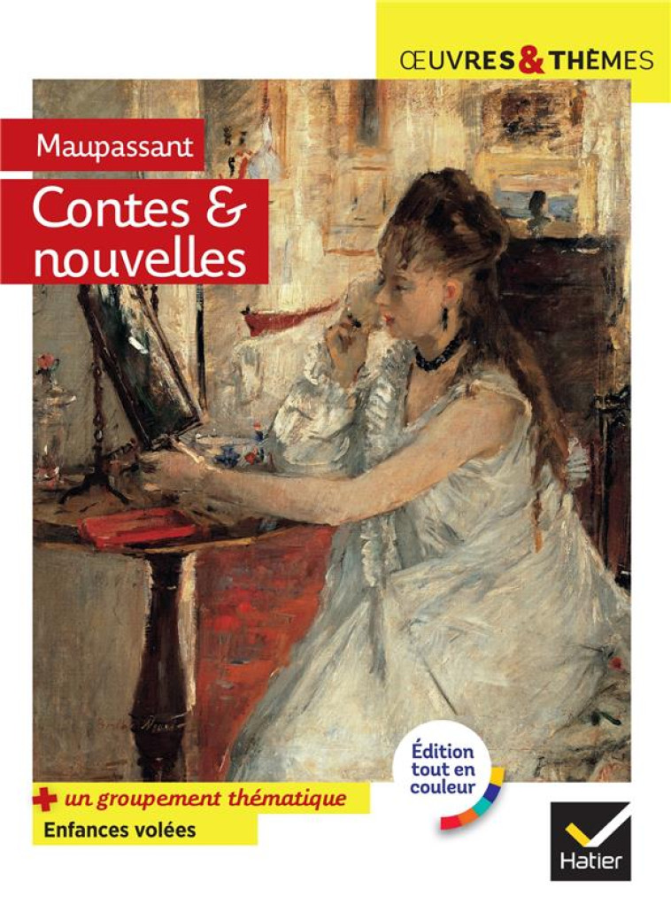 CONTES ET NOUVELLES  -  GROUPEMENT THEMATIQUE ENFANCES VOLEES - POTELET/MAUPASSANT - HATIER SCOLAIRE