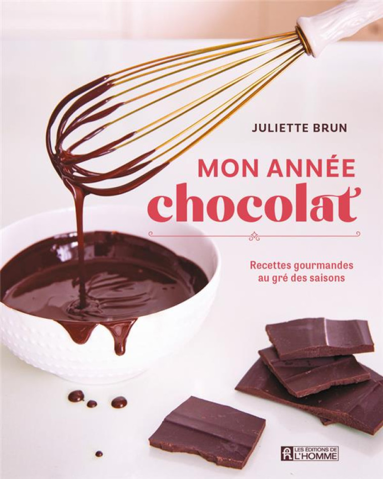 MON ANNEE CHOCOLAT : RECETTES GOURMANDES AU GRE DES SAISONS - BRUN/MAY - L HOMME