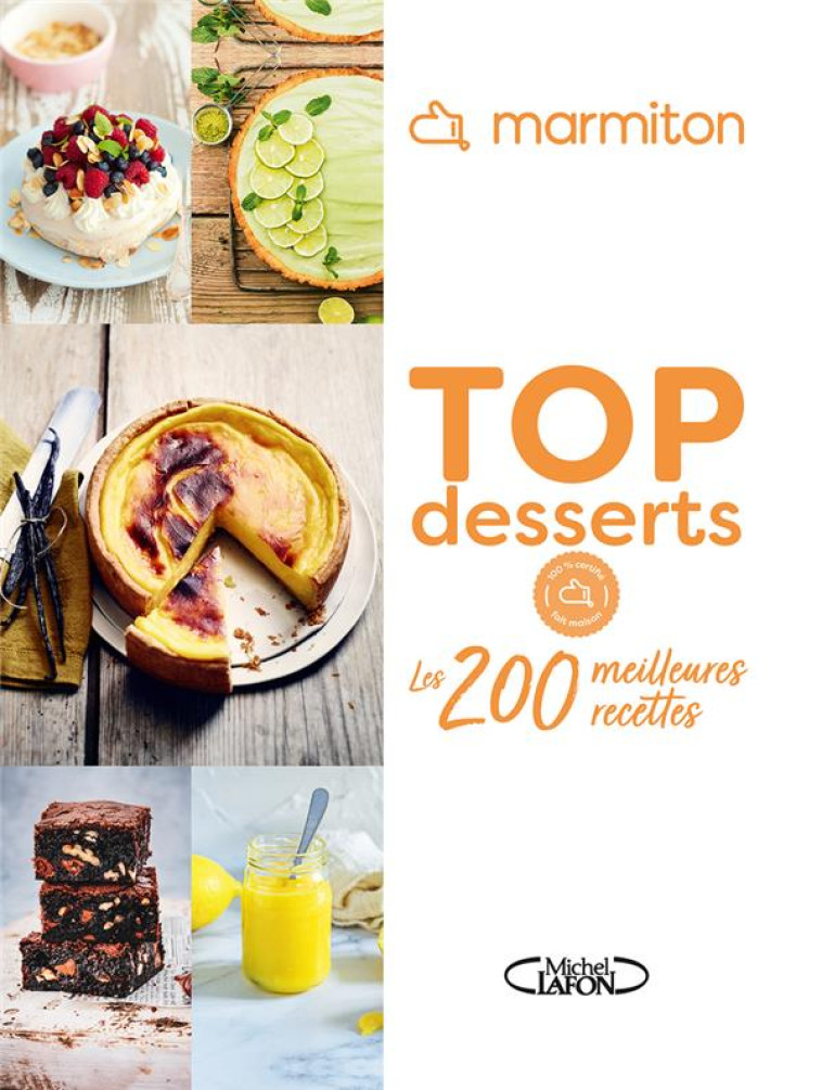 TOP DESSERTS : LES 200 MEILLEURES RECETTES - MARMITON - MICHEL LAFON