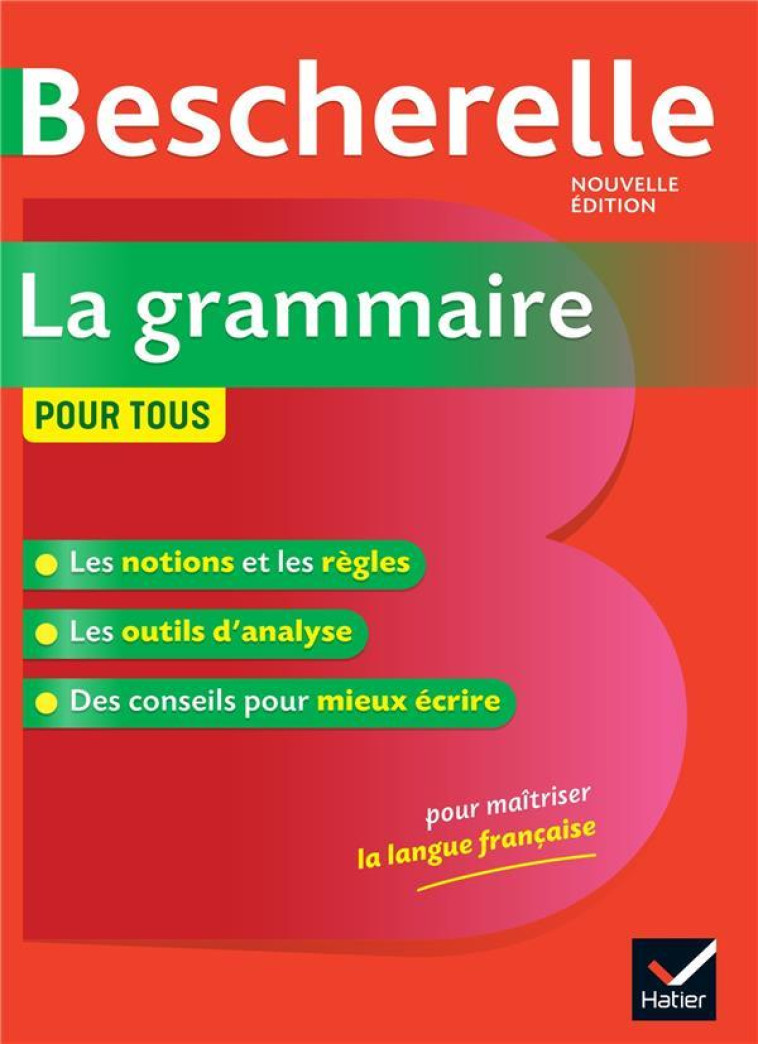 BESCHERELLE : LA GRAMMAIRE POUR TOUS  -  OUVRAGE DE REFERENCE SUR LA GRAMMAIRE FRANCAISE - LAURENT - HATIER SCOLAIRE