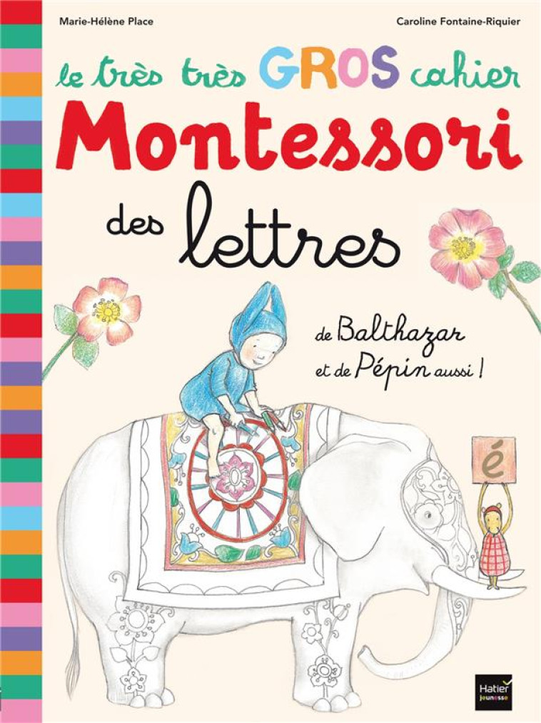 LE TRES TRES GROS CAHIER MONTESSORI DES LETTRES DE BALTHAZAR ET PEPIN AUSSI - PLACE - Hatier jeunesse