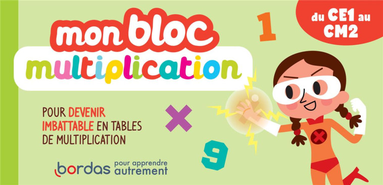 MON BLOC MULTIPLICATION : POUR DEVENIR IMBATABLE EN TABLES DE MULTIPLICATION : CM1/CM2 (EDITION 2021) - LE MADEC/MORIZE - BORDAS