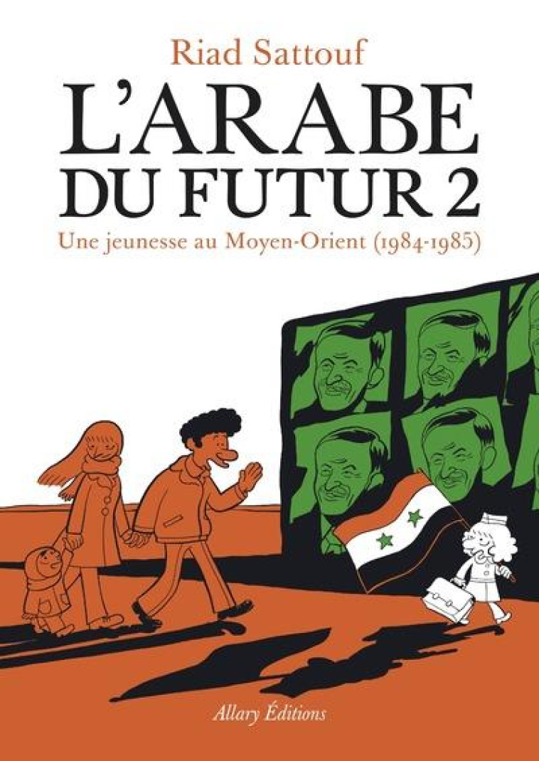 L'ARABE DU FUTUR T.2 : UNE JEUNESSE AU MOYEN-ORIENT (1984-1985) - SATTOUF RIAD - Allary éditions