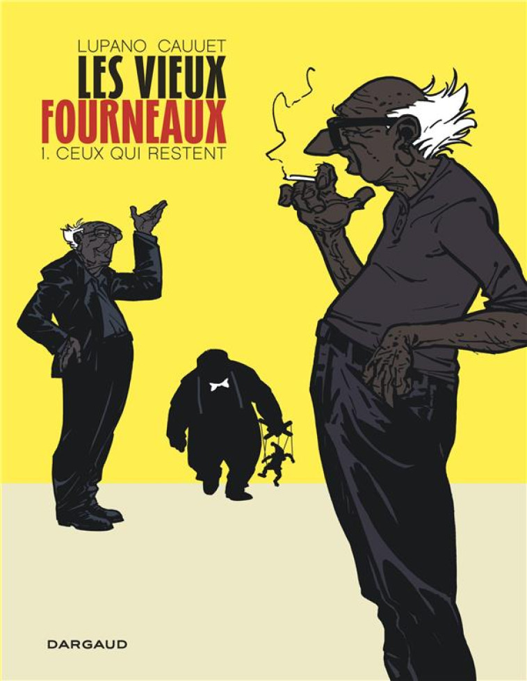 LES VIEUX FOURNEAUX TOME 1 : CEUX QUI RESTENT - LUPANO WILFRID - Dargaud