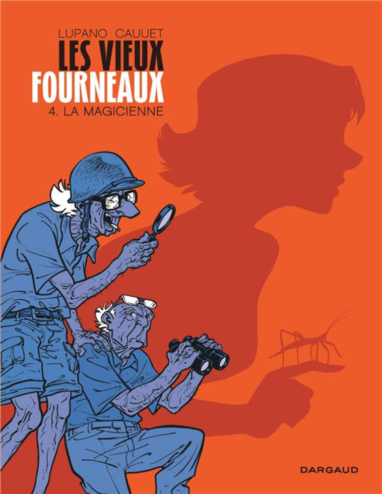 LES VIEUX FOURNEAUX TOME 4 : LA MAGICIENNE - LUPANO WILFRID - Dargaud