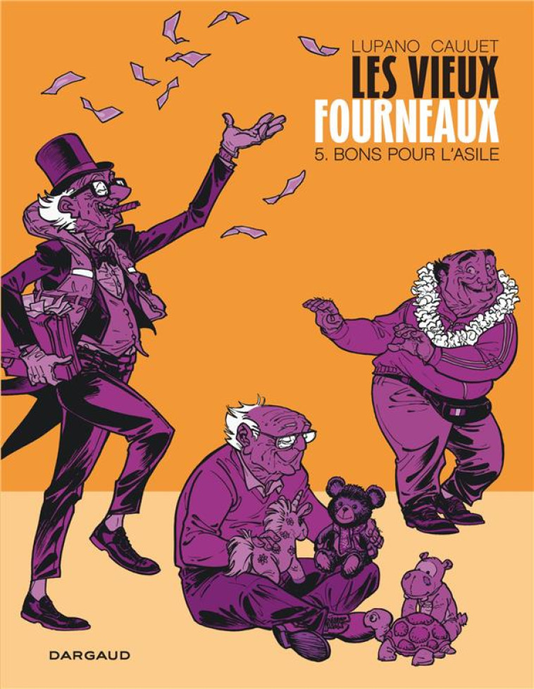 LES VIEUX FOURNEAUX TOME 5 : BONS POUR L'ASILE - LUPANO WILFRID - DARGAUD