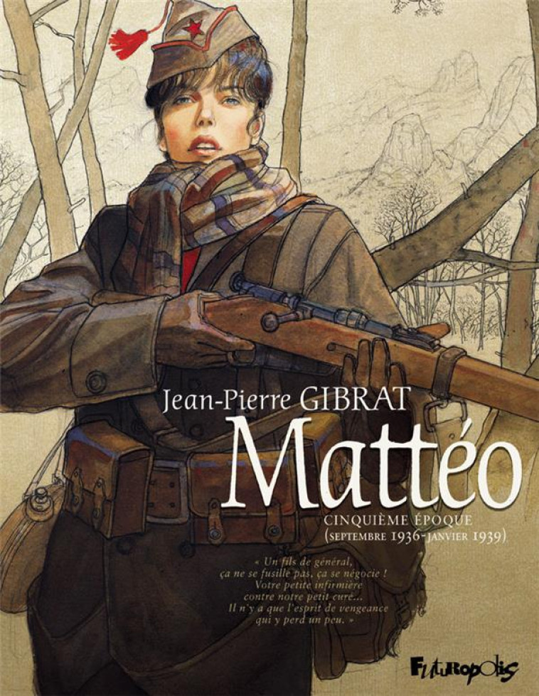 MATTEO TOME 5 : CINQUIEME EPOQUE (SEPTEMBRE 1936 - JANVIER 1939) - GIBRAT JEAN-PIERRE - GALLISOL