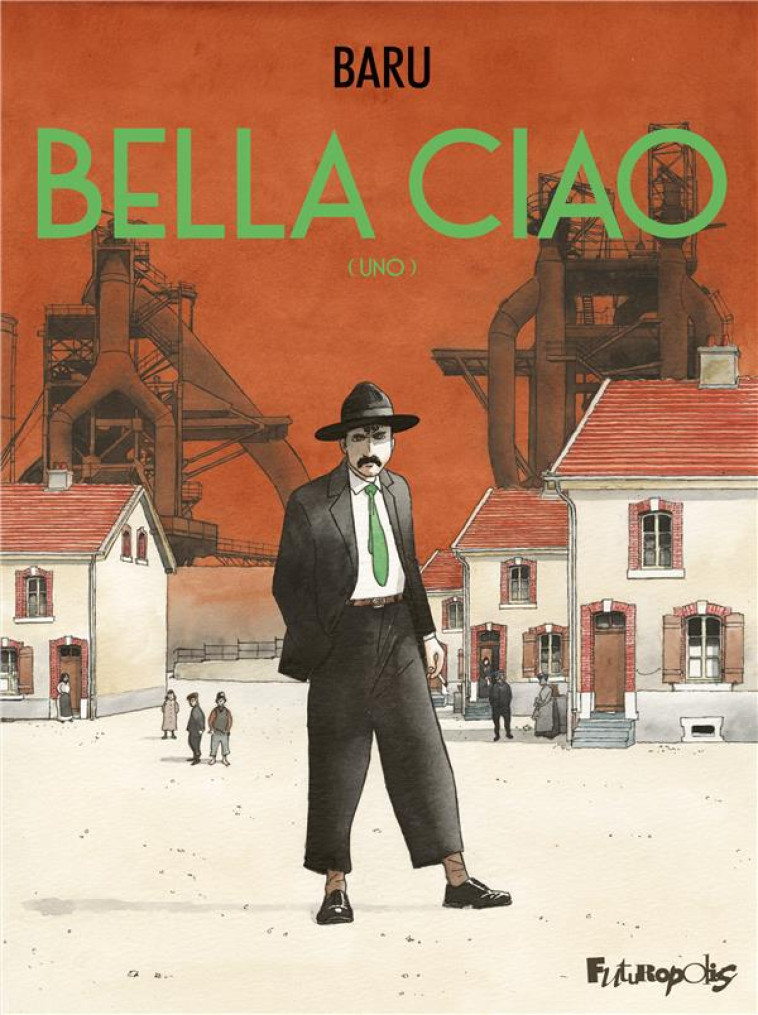 BELLA CIAO TOME 1 : UNO - BARU - GALLISOL