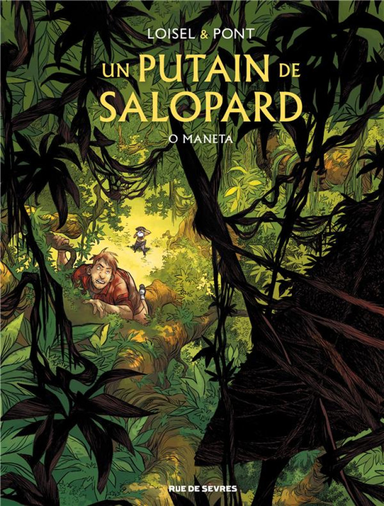 UN PUTAIN DE SALOPARD TOME 2 : O MANETA - PONT/LOISEL - RUE DE SEVRES