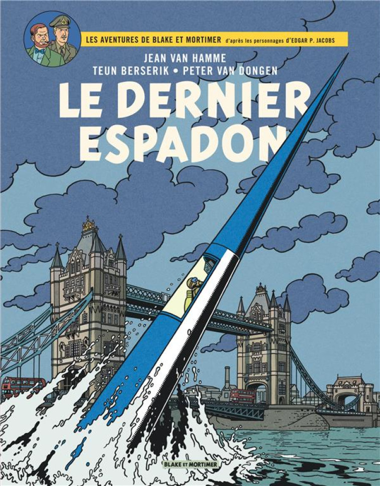 BLAKE ET MORTIMER T.28 : LE DERNIER ESPADON - BERSERIK TEUN - BLAKE MORTIMER