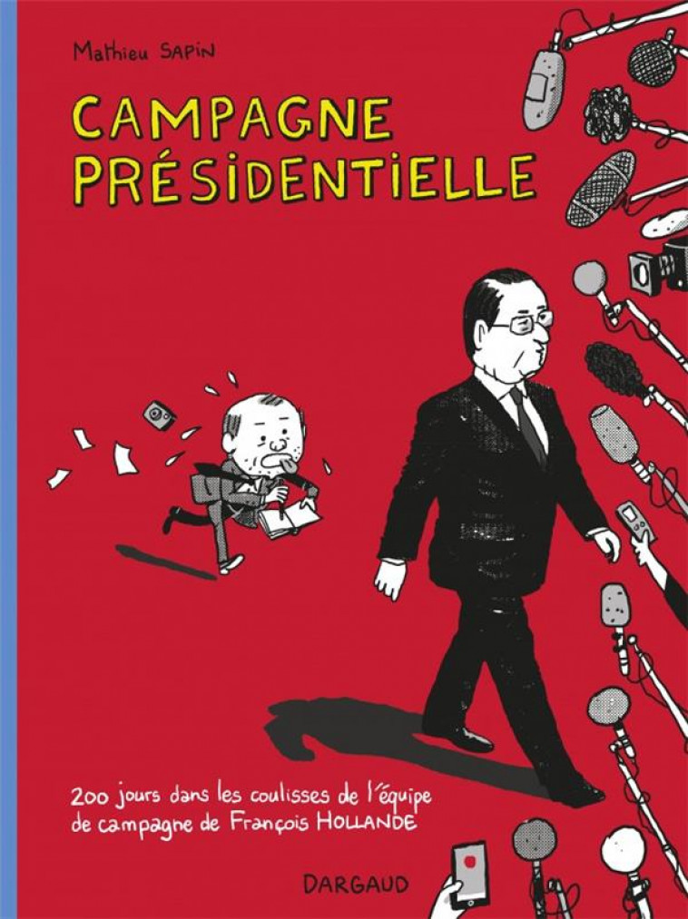 CAMPAGNE PRESIDENTIELLE - SAPIN MATHIEU - DARGAUD