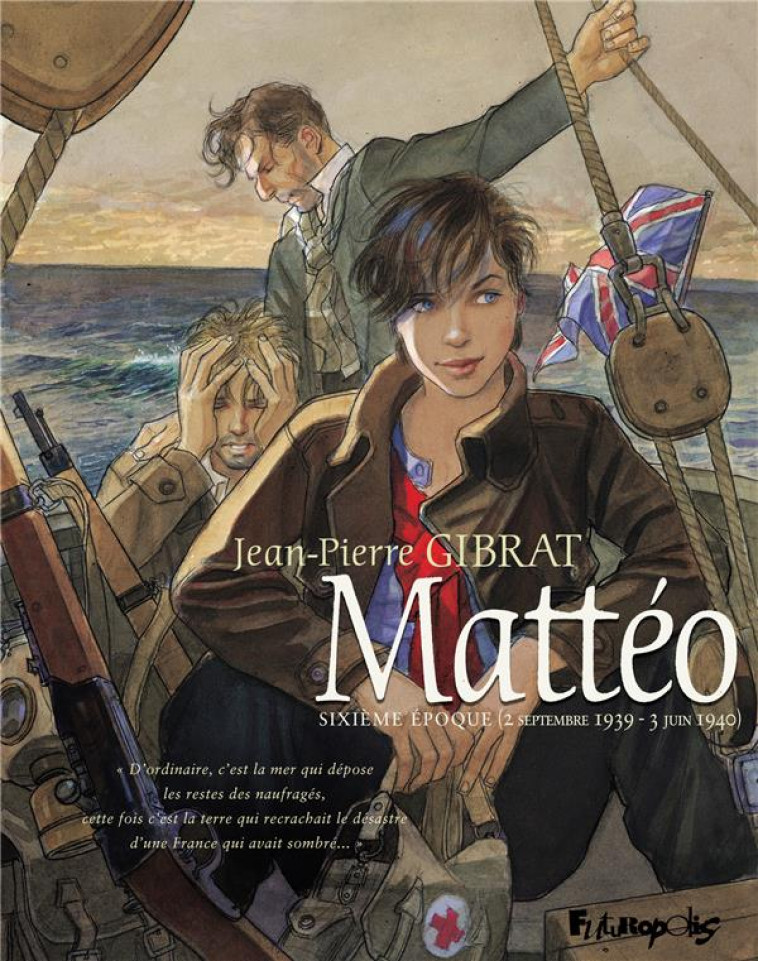 MATTEO T.6 : SIXIEME EPOQUE (2 SEPTEMBRE 1939 - 3 JUIN 1940) - GIBRAT JEAN-PIERRE - GALLISOL