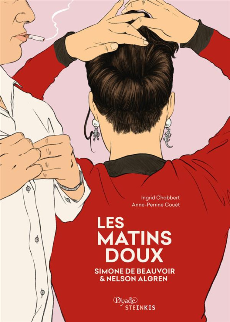 LES MATINS DOUX : SIMONE DE BEAUVOIR et NELSON ALGREN - CHABBERT/COUET - STEINKIS