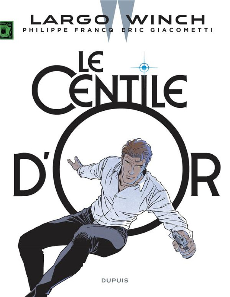 LARGO WINCH TOME 24 : LE CENTILE D'OR - GIACOMETTI ERIC - DUPUIS