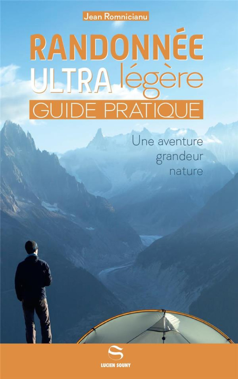 RANDONNEE ULTRA LEGERE : GUIDE PRATIQUE - ROMNICIANU JEAN - LUCIEN SOUNY