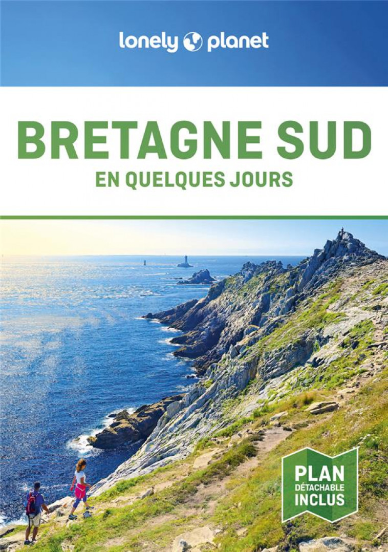 BRETAGNE SUD EN QUELQUES JOURS (2E EDITION) - LONELY PLANET FR - LONELY PLANET