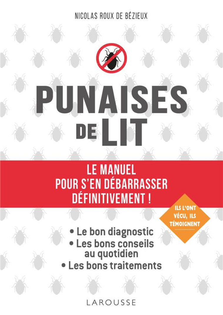 PUNAISES DE LIT : LE GUIDE POUR S'EN DEBARRASSER DEFINITIVEMENT ! - ROUX DE BEZIEUX N. - LAROUSSE