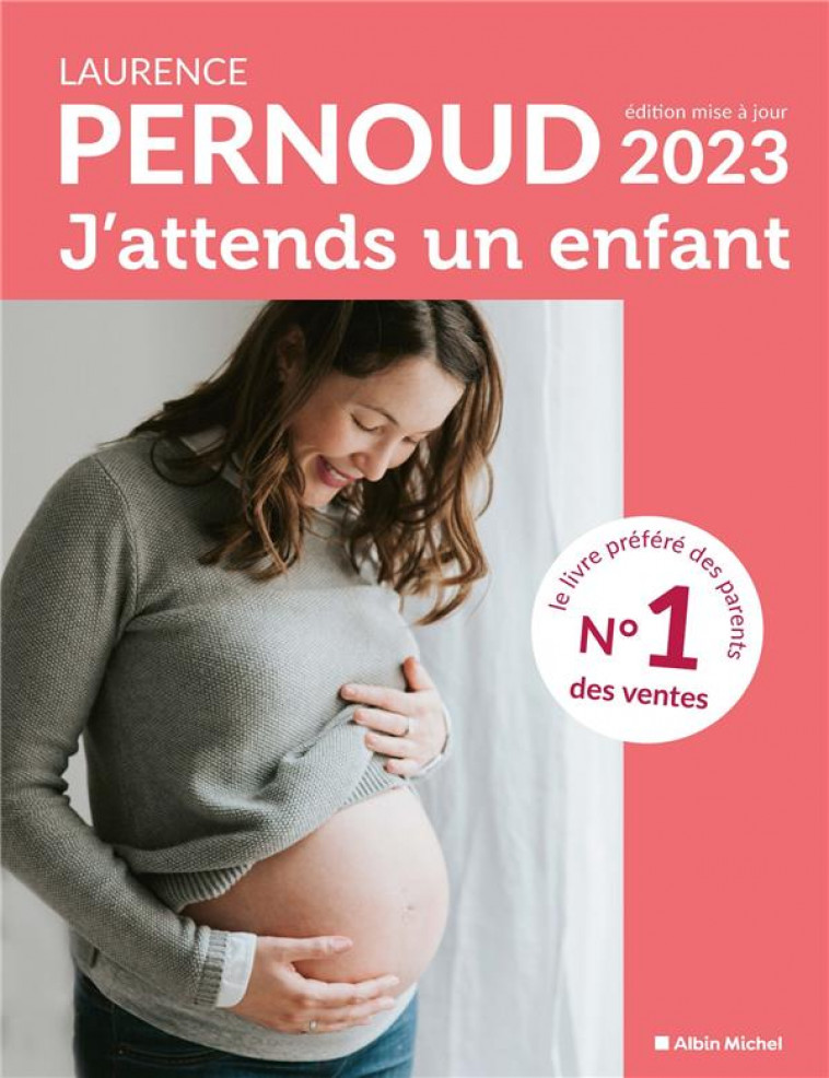 J'ATTENDS UN ENFANT (EDITION 2023) - PERNOUD LAURENCE - ALBIN MICHEL