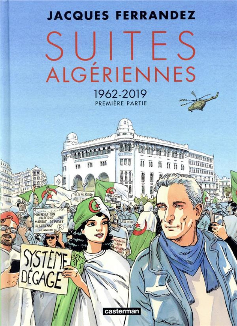 CARNETS D'ORIENT - SUITES ALGERIENNES (1962-2019) TOME 1 - FERRANDEZ - CASTERMAN
