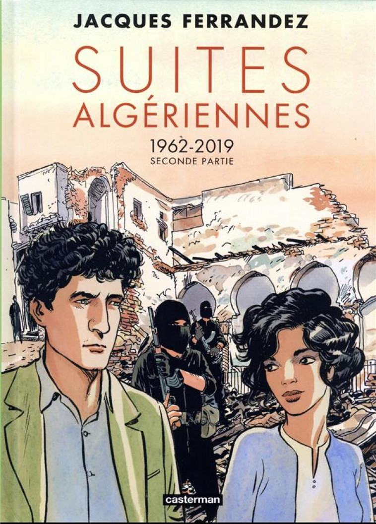 CARNETS D'ORIENT - SUITES ALGERIENNES (1962-2019) TOME 2 - FERRANDEZ - CASTERMAN