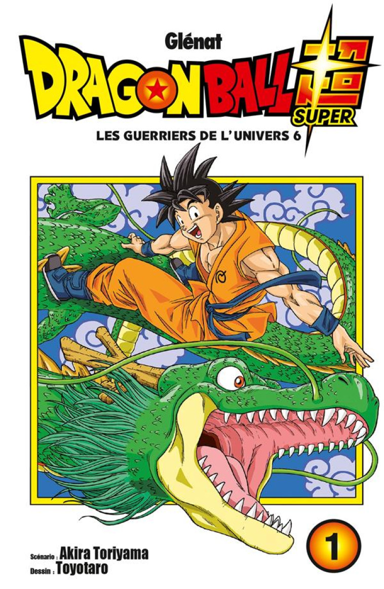 DRAGON BALL SUPER TOME 1 : LES GUERRIERS DE L'UNIVERS 6 - TORIYAMA/TOYOTARO - Glénat