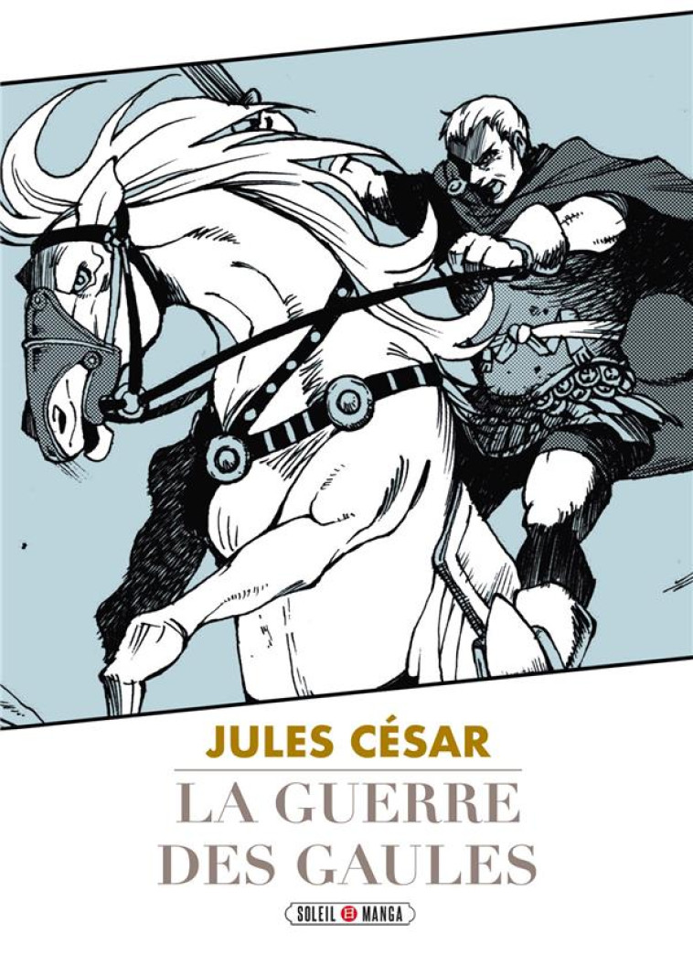 GUERRE DES GAULES - SHINOZUKA HIROMU - Soleil Productions