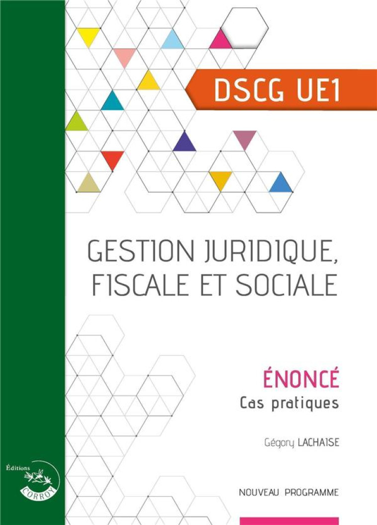 UE1 : GESTION JURIDIQUE, FISCALE ET SOCIALE  -  DSCG  -  ENONCE (EDITION 2023) - POLYNICE/BERINGER - CORROY