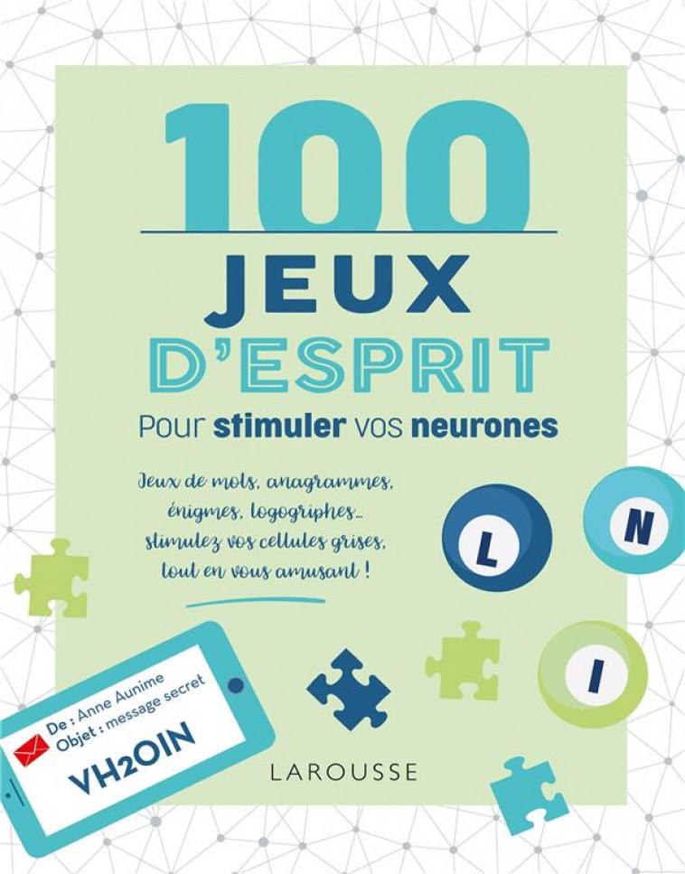 100 JEUX D'ESPRIT POUR STIMULER VOS NEURONES - LEBRUN/AUDRAIN - LAROUSSE