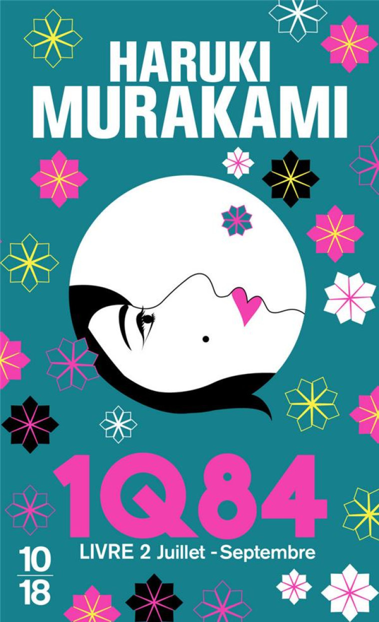 1Q84 TOME 2 : JUILLET-SEPTEMBRE - MURAKAMI HARUKI - 10 X 18