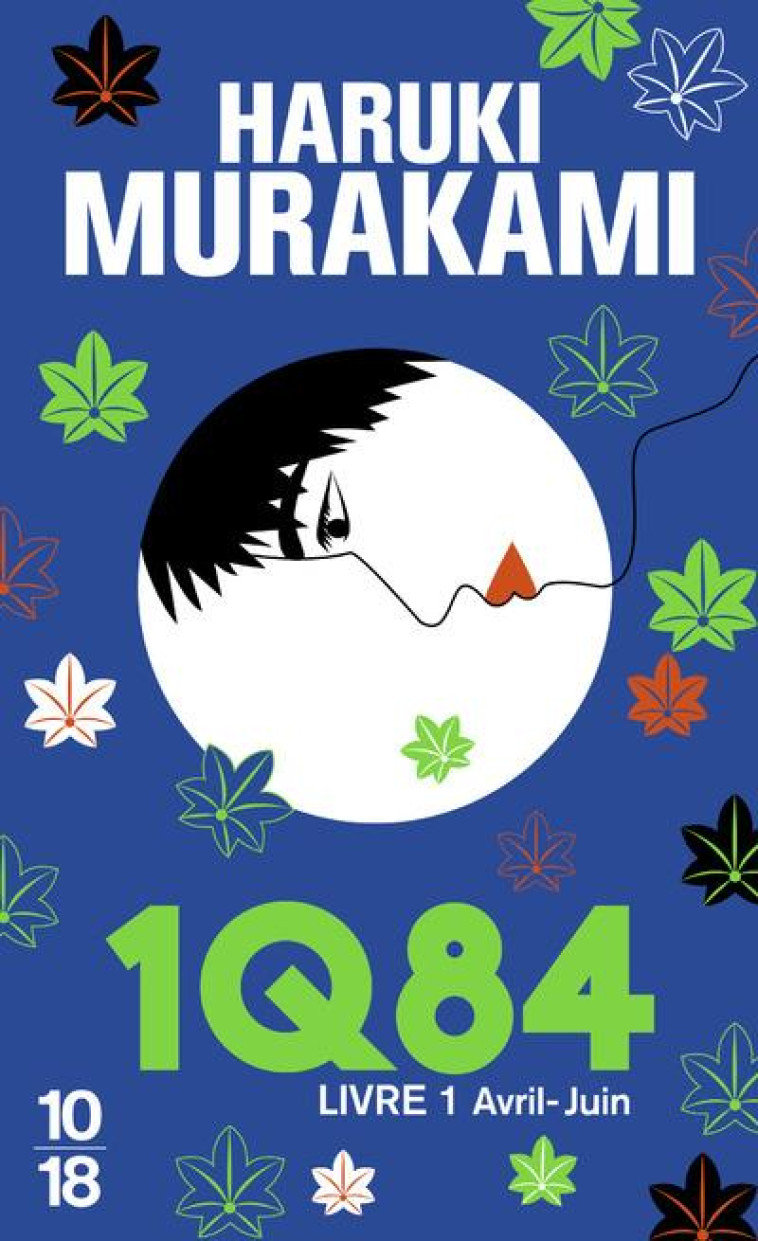 1Q84 TOME 1 : AVRIL-JUIN - MURAKAMI HARUKI - 10 X 18