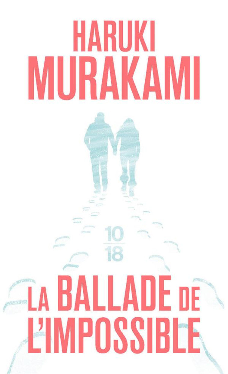 LA BALLADE DE L'IMPOSSIBLE - MURAKAMI HARUKI - 10 X 18