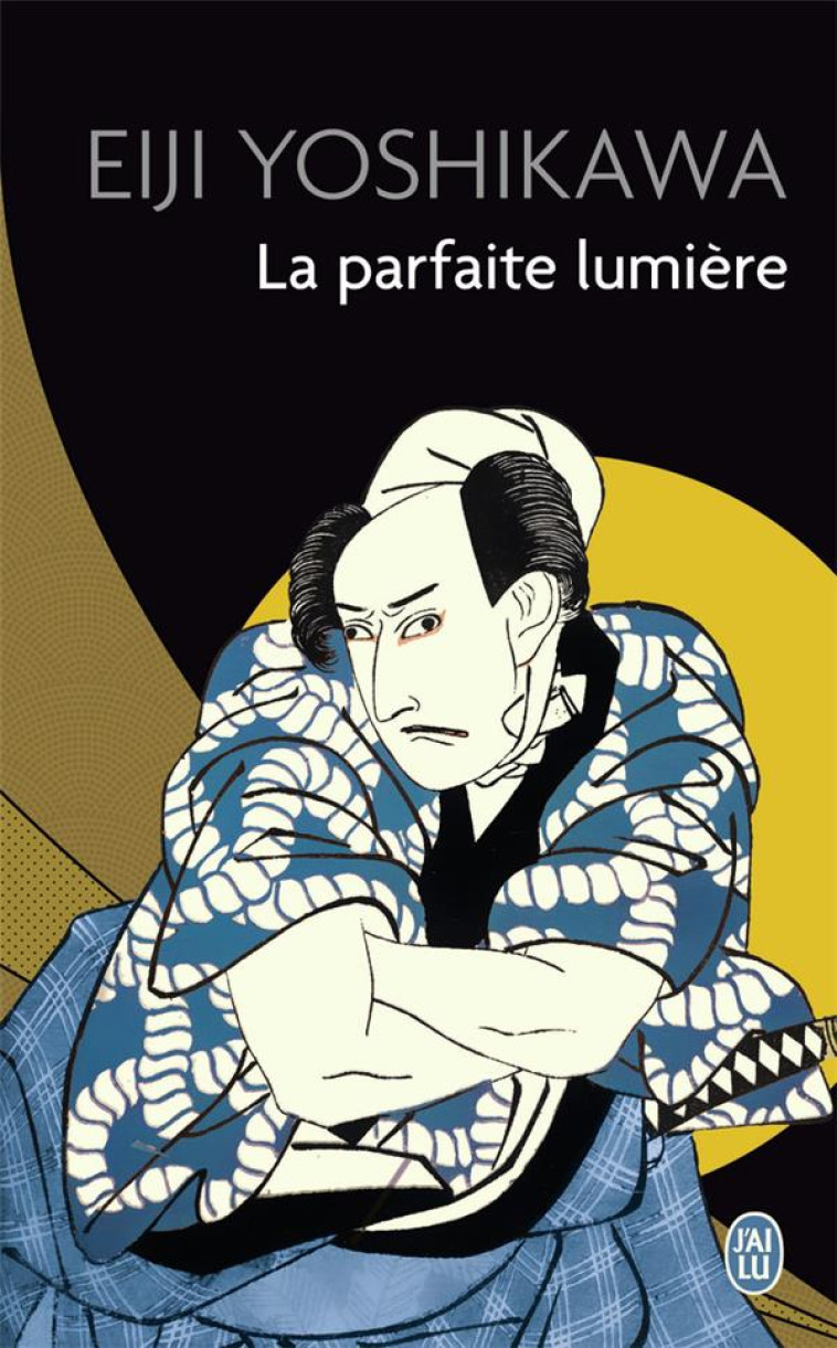 LA PARFAITE LUMIERE - YOSHIKAWA EIJI - J'AI LU