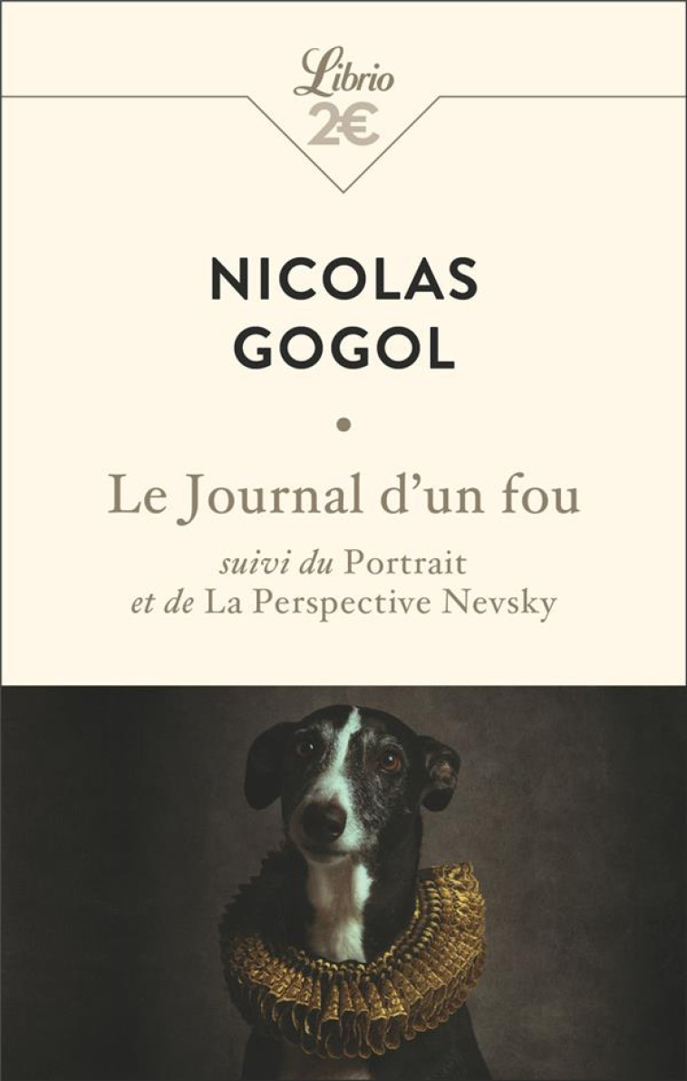 LE JOURNAL D'UN FOU : OEU#062;PORTRAIT ET DE LA PERSPECTIVE NEVSKY SUIVI DU - GOGOL NICOLAS - J'AI LU