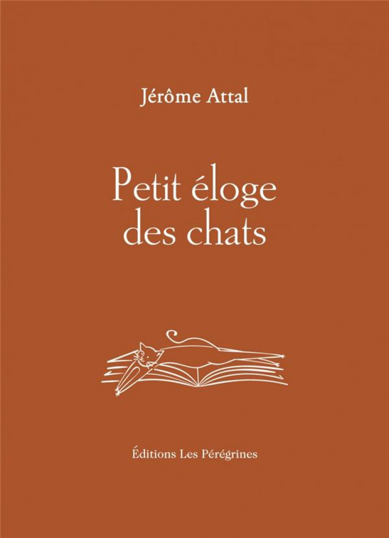 PETIT ELOGE DES CHATS - ATTAL JEROME - BOURIN