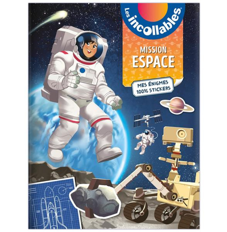 LES INCOLLABLES : MES ENIGMES 100% STICKERS : MISSION ESPACE - EL GUNTO - PRISMA