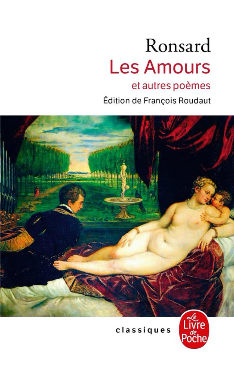 LES AMOURS - RONSARD PIERRE - LGF/Livre de Poche