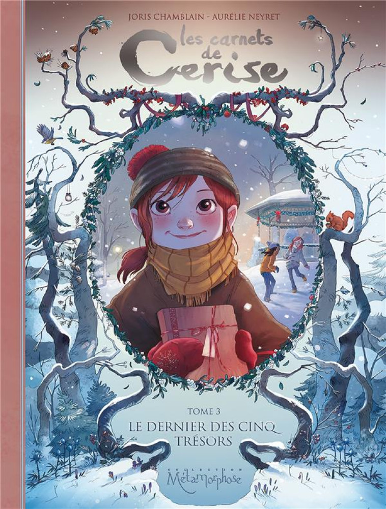 LES CARNETS DE CERISE T.3 : LE DERNIER DES CINQ TRESORS - CHAMBLAIN/NEYRET - Soleil