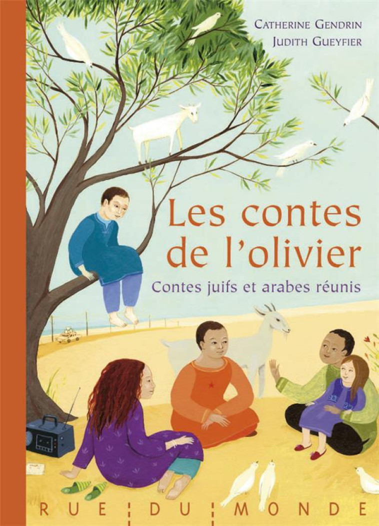 LES CONTES DE L'OLIVIER  -  CONTES JUIFS ET ARABES REUNIS - GENDRIN CATHERINE - RUE DU MONDE