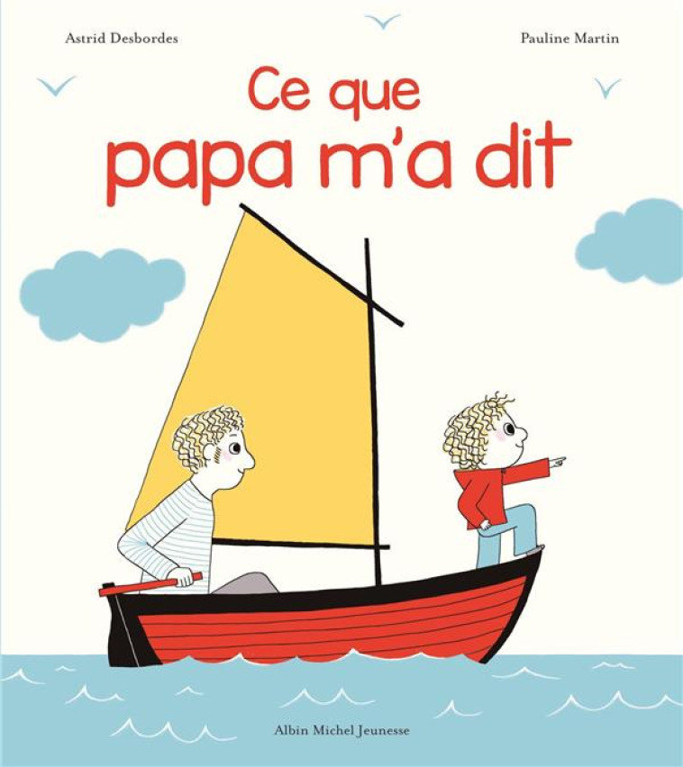 ARCHIBALD : CE QUE PAPA M'A DIT - DESBORDES/MARTIN - Albin Michel-Jeunesse