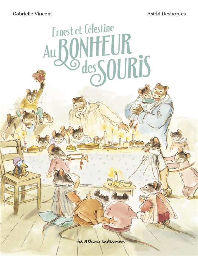 ERNEST ET CELESTINE : AU BONHEUR DES SOURIS - DESBORDES/VINCENT - CASTERMAN