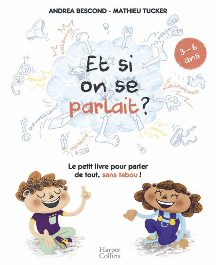 ET SI ON SE PARLAIT ? LE PETIT LIVRE POUR PARLER DE TOUT, SANS TABOU ! - BESCOND/TUCKER - HARPERCOLLINS