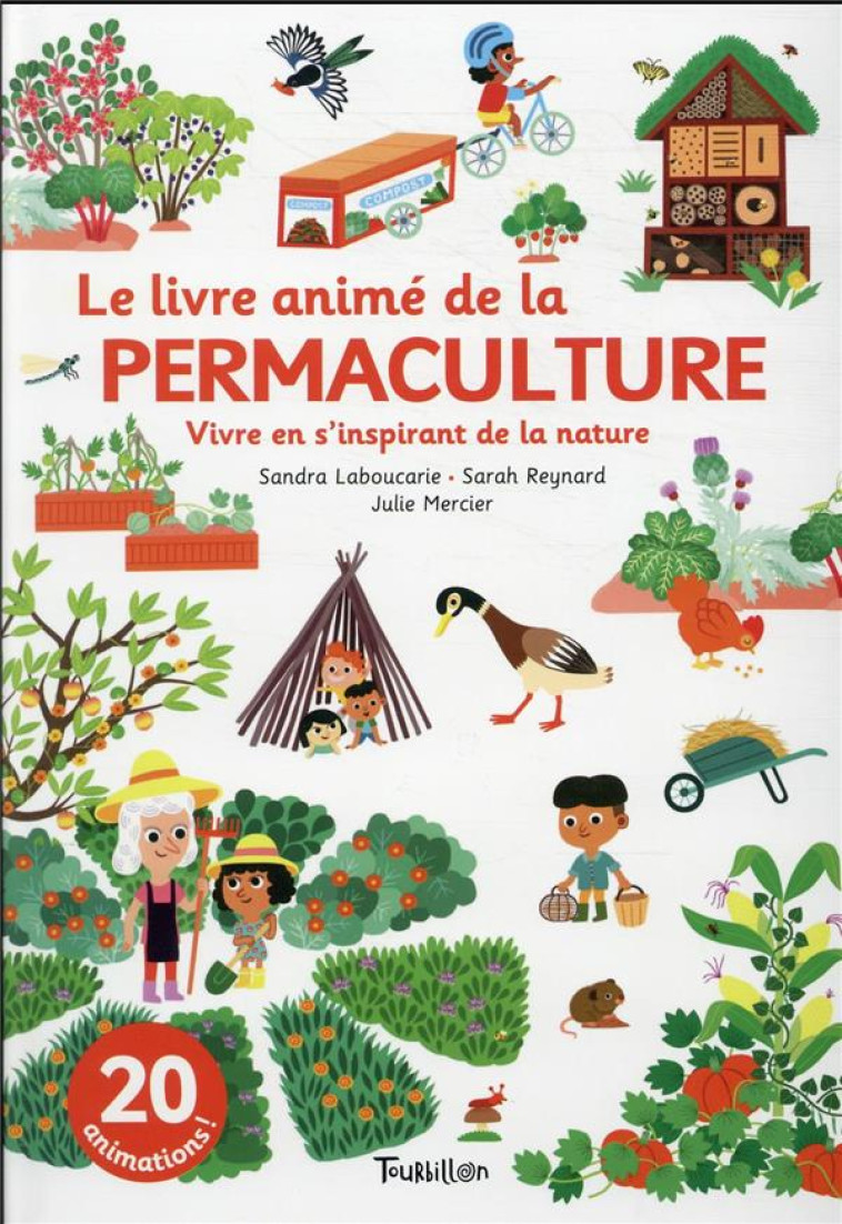 LE LIVRE ANIME DE LA PERMACULTURE : VIVRE EN S'INSPIRANT DE LA NATURE - LABOUCARIE/REYNARD - TOURBILLON