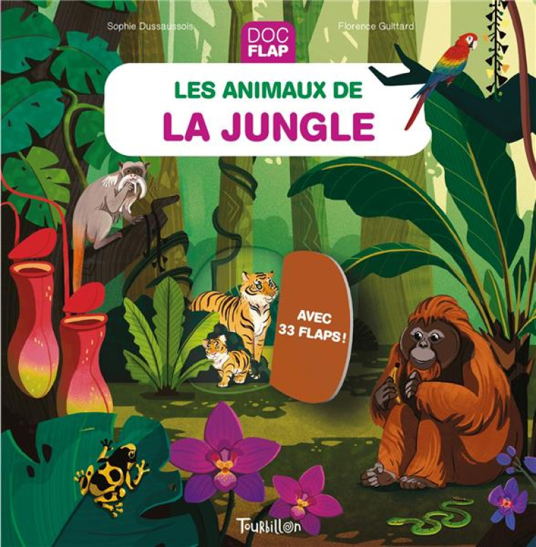 LES ANIMAUX DE LA JUNGLE - DUSSAUSSOIS/GUITTARD - TOURBILLON