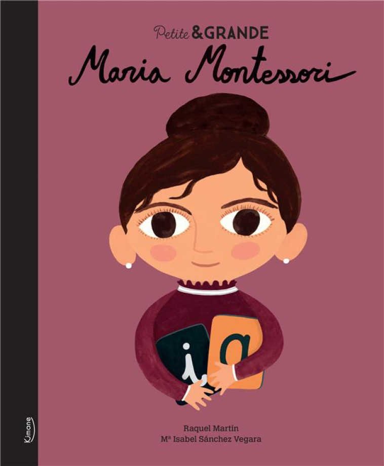 PETITE et GRANDE : MARIA MONTESSORI - SANCHEZ VEGARA - KIMANE