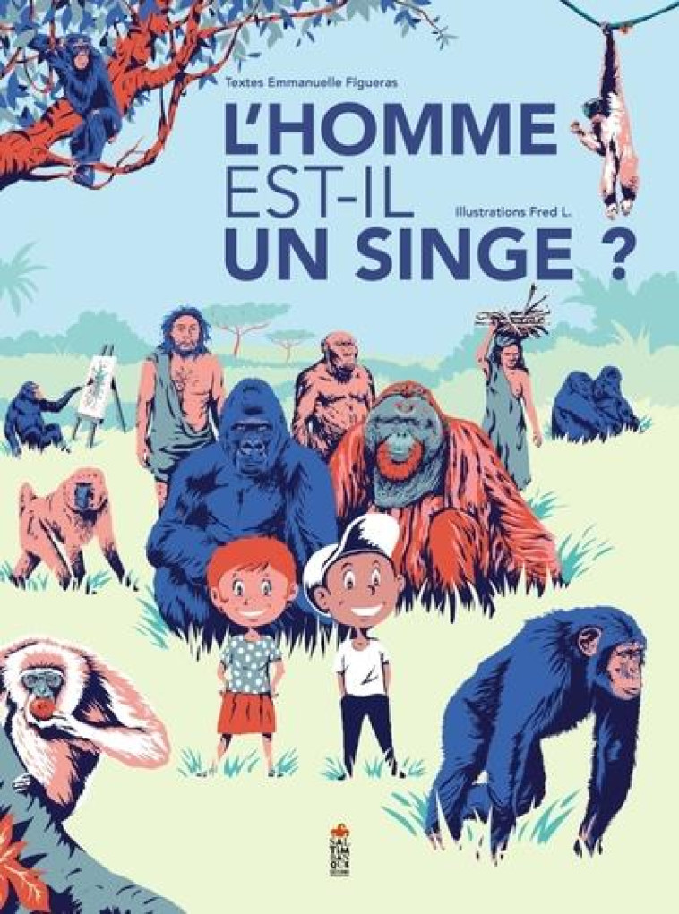 L'HOMME EST-IL UN SINGE ? - FIGUERAS/FRED L. - SALTIMBANQUE