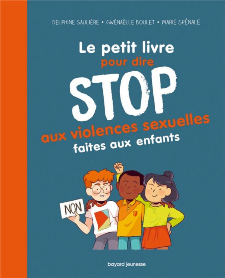 STOP AUX VIOLENCES SEXUELLES FAITES AUX ENFANTS - BOULET/SPENALE - BAYARD JEUNESSE