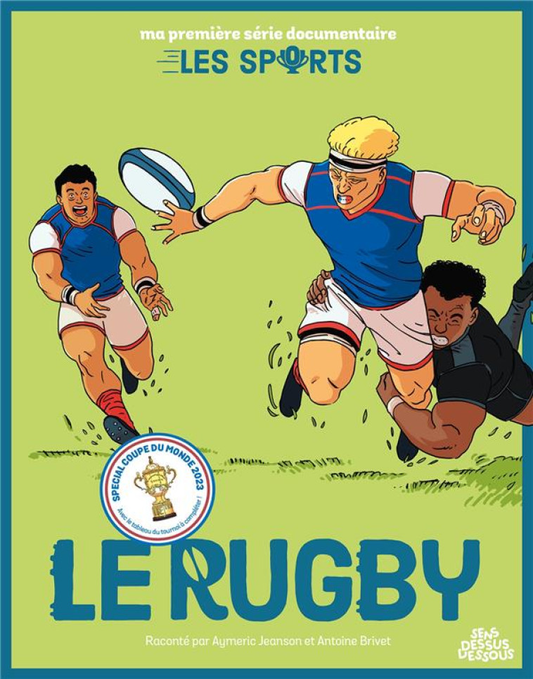 MA PREMIERE SERIE DOCUMENTAIRE : LES SPORTS : LE RUGBY - JEANSON/BRIVET - DESSUS DESSOUS