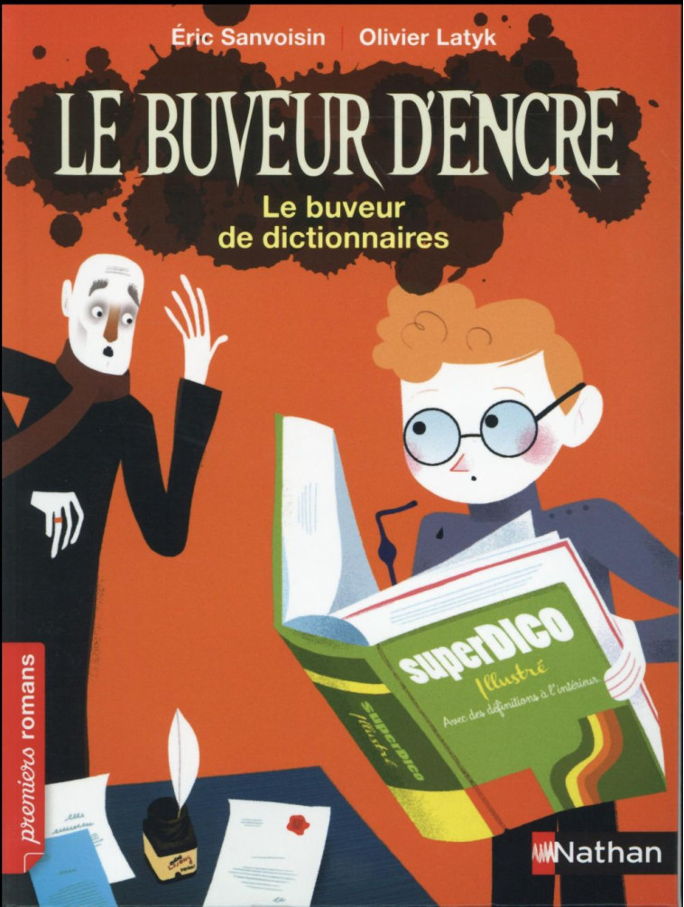 LE BUVEUR D'ENCRE : LE BUVEUR DE DICTIONNAIRES - SANVOISIN/LATYK - Nathan Jeunesse